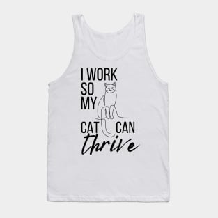 Cat Parenthood - I work so my cat can thrive Tank Top